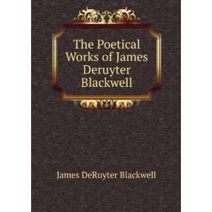   Works of James Deruyter Blackwell James DeRuyter Blackwell Books