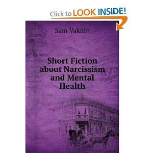    Short Fiction about Narcissism and Mental Health Sam Vaknin Books