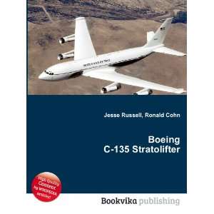    Boeing C 135 Stratolifter Ronald Cohn Jesse Russell Books