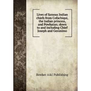   and including Chief Joseph and Geronimo: Bowker A&I Publishing: Books