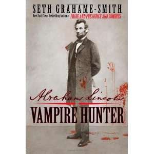  Abraham Lincoln Vampire Hunter [Hardcover] Seth Grahame 