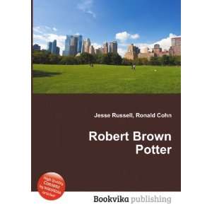  Robert Brown Potter Ronald Cohn Jesse Russell Books
