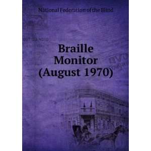   Braille Monitor (August 1970): National Federation of the Blind: Books