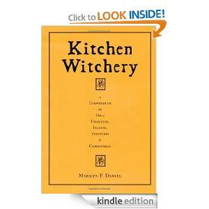 Kitchen Witchery A Compendium of Oils, Unguents, Incense, Tinctures 