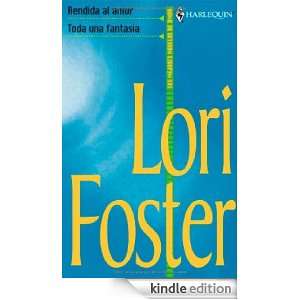 Rendida al amor/Toda una fantasía (Spanish Edition) LORI FOSTER 