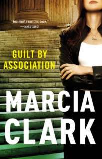   Guilt by Degrees by Marcia Clark, Little, Brown 