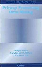Privacy Preserving Data Mining, (0387258868), Jaideep Vaidya 