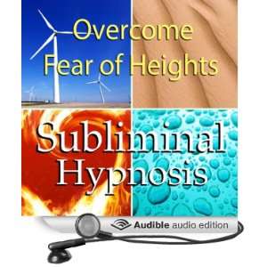 Overcome Fear of Heights Subliminal Affirmations: Acrophobia & Stop 