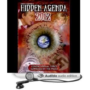  The Hidden Agenda 2012 (Audible Audio Edition) Ian R 