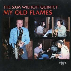  My Old Flames Sam Wilhoit Music
