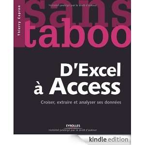 Excel à Access  Croiser, extraire et analyser ses données (French 