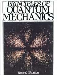 Principles of Quantum Mechanics, (0137127952), Hans C. Ohanian 
