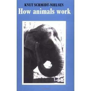  How Animals Work [Paperback] Knut Schmidt Nielsen Books