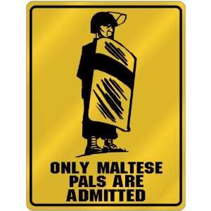  New  Only Maltese Pals Are Admitted  Malta Parking Sign 