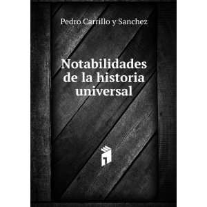   de la historia universal: Pedro Carrillo y Sanchez: Books