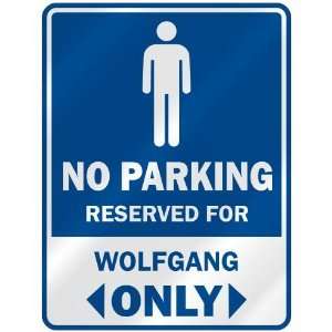   NO PARKING RESEVED FOR WOLFGANG ONLY  PARKING SIGN 