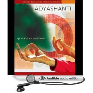  Spontaneous Awakening (Audible Audio Edition) Adyashanti Books