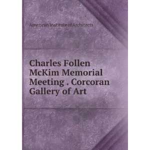 Charles Follen McKim Memorial Meeting . Corcoran Gallery of Art 