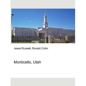  Monticello, Utah Ronald Cohn Jesse Russell Books
