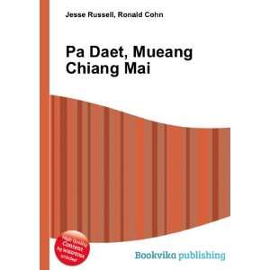    Pa Daet, Mueang Chiang Mai: Ronald Cohn Jesse Russell: Books
