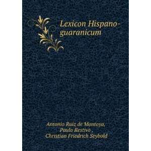   Restivo , Christian Friedrich Seybold Antonio Ruiz de Montoya Books