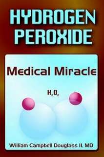 hydrogen peroxide medical miracle by william campbell douglass 