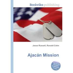  AjacÃ¡n Mission Ronald Cohn Jesse Russell Books