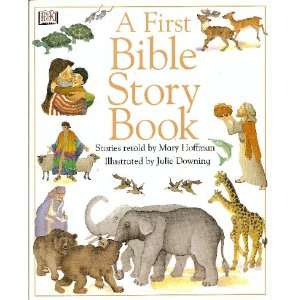  A First Bible Story Book: Mary Hoffman; Illustrator Julie 