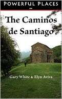 Powerful Places On The Caminos Gary White