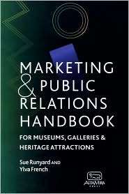 Marketing and Public Relations Handbook for Museums, Galleries and 