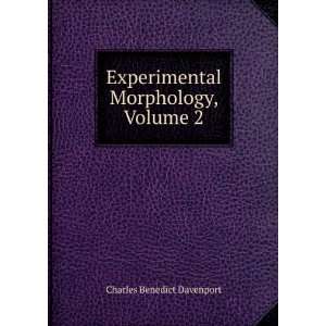   Experimental Morphology, Volume 2 Charles Benedict Davenport Books