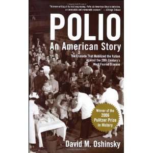    Polio: An American Story [Paperback]: David M. Oshinsky: Books