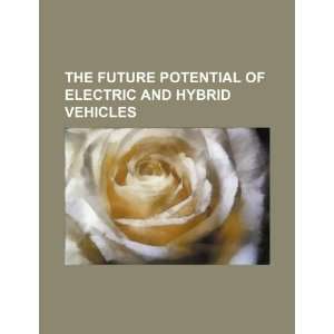  The future potential of electric and hybrid vehicles 