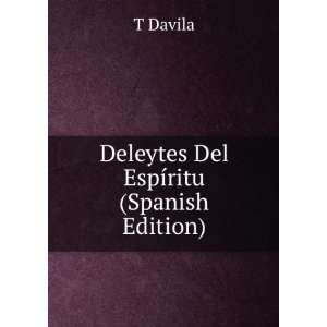    Deleytes Del EspÃ­ritu (Spanish Edition) T Davila Books
