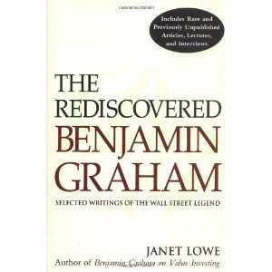  The Rediscovered Benjamin Graham: Selected Writings of the 