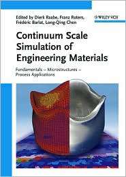 Continuum Scale Simulation of Engineering Materials Fundamentals 