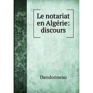  Le Notariat En AlgÃ©rie Discours (French Edition 