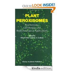 Plant Peroxisomes: Biochemistry, Cell Biology and Biotechnological 