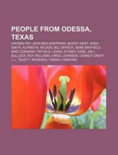 People from Odessa, Texas Hayden Fry, John Ben Shepperd, Buddy West 