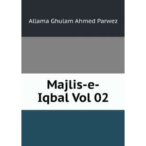  Majlis e Iqbal Vol 02: Allama Ghulam Ahmed Parwez: Books