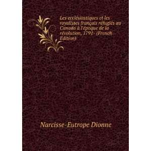   rÃ©volution, 1791  (French Edition): Narcisse Eutrope Dionne: Books
