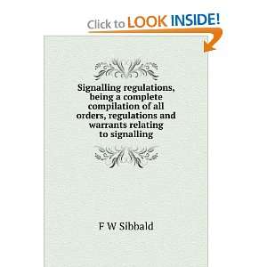   , Regulations and Warrants Relatin F. W. Sibbald  Books