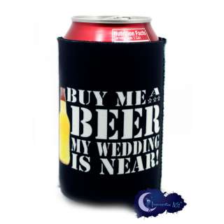BUY ME A BEER* Bachelor Party   Can & Bottle KOOZIES  