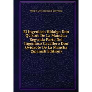   Don Qvioxote De La Mancha (Spanish Edition): Miguel Cervantes De