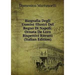   De Loro Rispettivi Ritratti (Italian Edition): Domenico Martuscelli