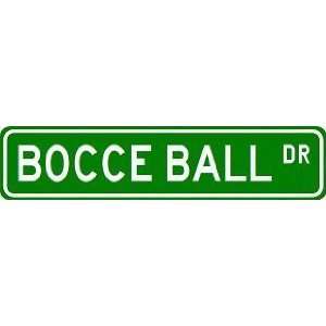 BOCCE BALL Street Sign ~ Custom Street Sign   Aluminum  