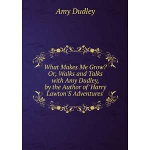   , by the Author of Harry LawtonS Adventures.: Amy Dudley: Books