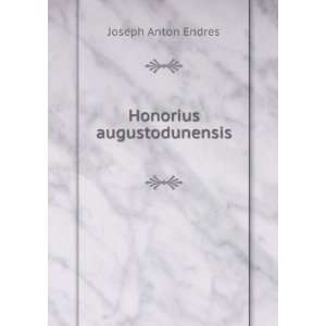 Honorius augustodunensis Joseph Anton Endres  Books