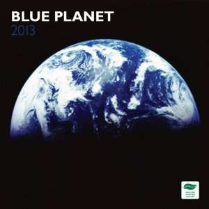  Blue Planet 2013 Wall Calendar 12 X 12