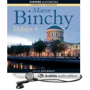  Dublin 4 (Audible Audio Edition) Maeve Binchy, Kate 